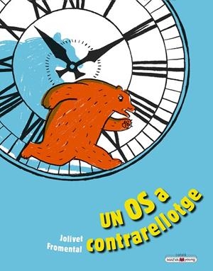 UN OS A CONTRARRELOTGE | 9788417708726 | FROMENTAL, JEAN-LUC/JOLIVET, JOËLLE | Llibreria Online de Tremp