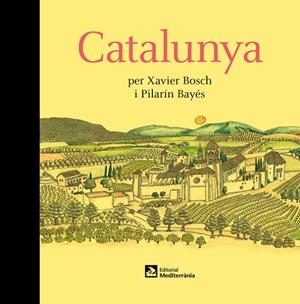 CATALUNYA PER XAVIER BOSCH I PILARÍN BAYÉS | 9788499795997 | BOSCH, XAVIER | Llibreria Online de Tremp