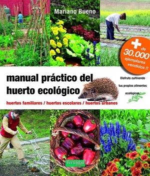 MANUAL PRÁCTICO DEL HUERTO ECOLÓGICO | 9788494826764 | BUENO BOSCH, MARIANO | Llibreria Online de Tremp