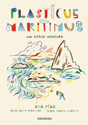PLASTICUS MARITIMUS. UNA ESPÈCIE INVASORA | 9788416804924 | PÊGO, ANA/MINHÓS MARTINS, ISABEL | Llibreria Online de Tremp