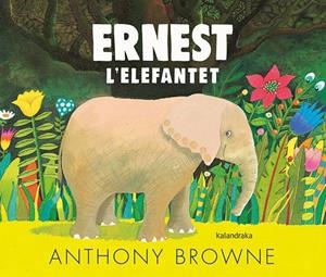 ERNEST L'ELEFANTET | 9788418558054 | BROWNE, ANTHONY | Llibreria Online de Tremp