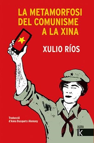 LA METAMORFOSI DEL COMUNISME A LA XINA | 9788418558320 | RÍOS, XULIO | Llibreria Online de Tremp