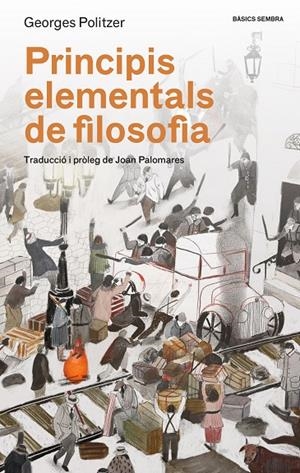 PRINCIPIS ELEMENTALS DE FILOSOFIA | 9788416698479 | POLITZER, GEORGES | Llibreria Online de Tremp