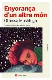 ENYORANÇA D'UN ALTRE MÓN | 9788419017123 | MOSHFEGH, OTTESSA