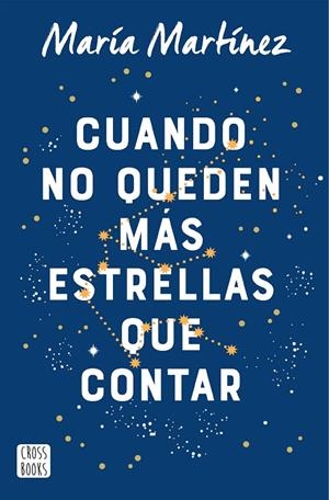 CUANDO NO QUEDEN MÁS ESTRELLAS QUE CONTAR | 9788408245872 | MARTÍNEZ, MARÍA | Llibreria Online de Tremp