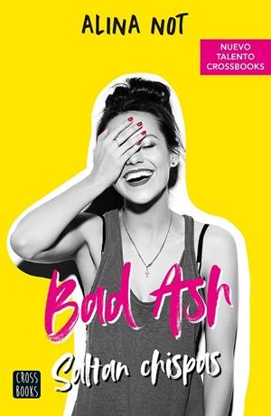 BAD ASH 1. SALTAN CHISPAS | 9788408243274 | NOT, ALINA | Llibreria Online de Tremp