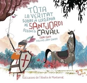 TOTA LA VERITAT SOBRE LA LLEGENDA DE SANT JORDI SEGONS EL CAVALL | 9788491912064 | GOMÀ, ENRIC | Llibreria Online de Tremp