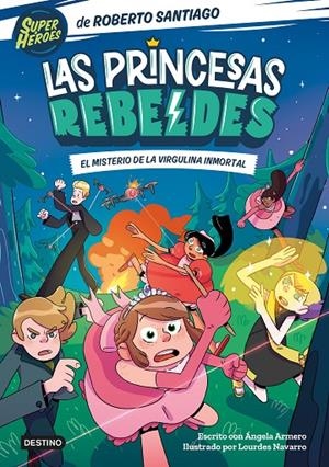 LAS PRINCESAS REBELDES 1. EL MISTERIO DE LA VIRGULINA INMORTAL | 9788408249153 | SANTIAGO, ROBERTO/ARMERO, ÁNGELA | Llibreria Online de Tremp