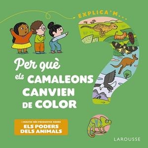 PER QUÈ ELS CAMALEONS CANVIEN DE COLOR? | 9788418473500 | KECIR-LEPETIT, EMMANUELLE | Llibreria Online de Tremp