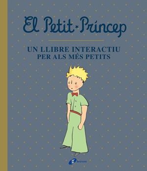 EL PETIT PRÍNCEP. UN LLIBRE INTERACTIU PER ALS MÉS PETITS | 9788413490458 | DE SAINT-EXUPÉRY, ANTOINE | Llibreria Online de Tremp