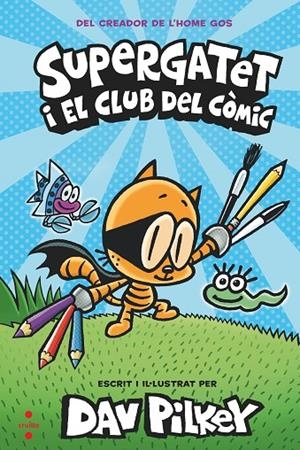 SUPERGATET I EL CLUB DEL COMIC 1 | 9788466149334 | PILKEY, DAV | Llibreria Online de Tremp