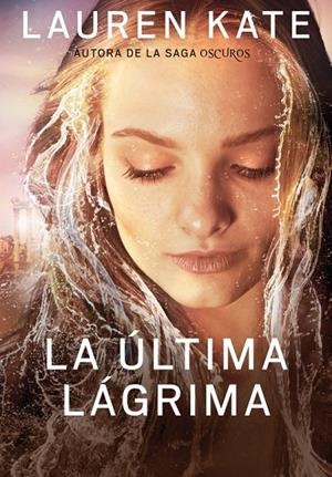 LA ÚLTIMA LÁGRIMA (LA ÚLTIMA LÁGRIMA 1) | 9788490430927 | KATE, LAUREN | Llibreria Online de Tremp