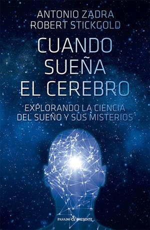 CUANDO SUEÑA EL CEREBRO | 9788412402490 | ROBERT STICKGOLD