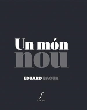 UN MÓN NOU | 9788412401592 | BAGUR, EDUARD | Llibreria Online de Tremp