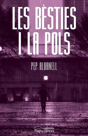 LES BÈSTIES I LA POLS | 9788413033464 | ALBANELL TORTADES, PEP | Llibreria Online de Tremp
