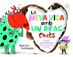LA MEVA VIDA AMB UN DRAC ENCÈS | 9788412314489 | LÉVY, DIDIER | Llibreria Online de Tremp