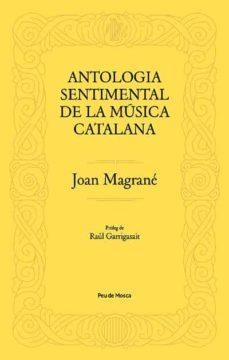 ANTOLOGIA SENTIMENTAL DE LA MÚSICA CATALANA | 9788412499704 | MAGRANÉ FIGUERA, JOAN