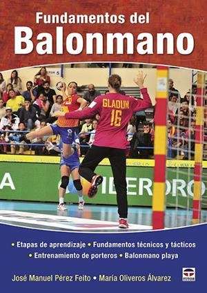 FUNDAMENTOS DEL BALONMANO | 9788416676668 | PÉREZ FEITO, JOSÉ MANUEL/OLIVEROS ÁLVAREZ, MARÍA | Llibreria Online de Tremp