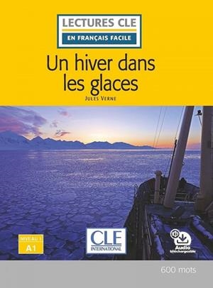 UN HIVER DANS LES GLACES - NIVEAU 1;A1 - LIVRE + AUDIO TÉLÉCHARGEABLE | 9782090318302 | JULES VERNE