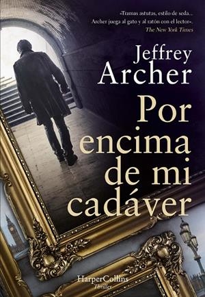 POR ENCIMA DE MI CADÁVER | 9788491396451 | ARCHER, JEFFREY | Llibreria Online de Tremp