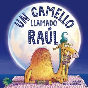 UN CAMELLO LLAMADO RAÚL | 9788419094056 | FRASER, LU/WARBURTON, SARAH | Llibreria Online de Tremp