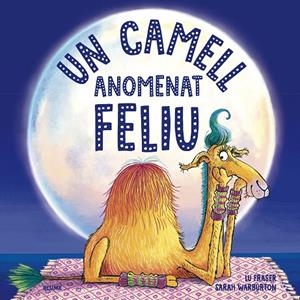 UN CAMELL ANOMENAT FELIU | 9788419094063 | FRASER, LU/WARBURTON, SARAH | Llibreria Online de Tremp