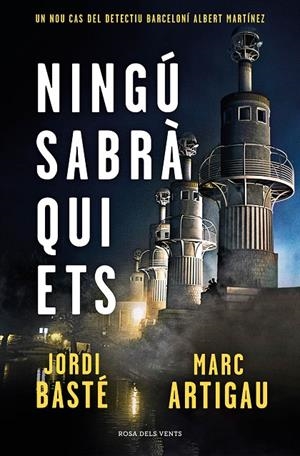 NINGÚ SABRÀ QUI ETS (DETECTIU ALBERT MARTÍNEZ 3) | 9788417909604 | BASTÉ, JORDI/ARTIGAU, MARC | Llibreria Online de Tremp