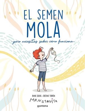 EL SEMEN MOLA (PERO NECESITAS SABER CÓMO FUNCIONA) | 9788418798412 | SALVIA, ANNA/TORRÓN (MENSTRUITA), CRISTINA | Llibreria Online de Tremp
