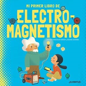 MI PRIMER LIBRO DE ELECTROMAGNETISMO | 9788426147431 | KAID-SALAH FERRÓN, SHEDDAD | Llibreria Online de Tremp