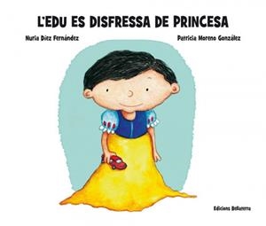L'EDU ES DISFRESSA DE PRINCESA | 9788472909199 | DIAZ, NURIA | Llibreria Online de Tremp
