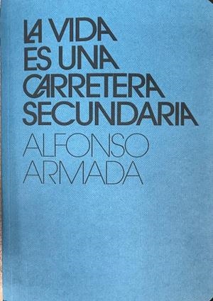 LA VIDA ES UNA CARRETERA SECUNDARIA | 9788409336678 | ARMADA, ALFONSO | Llibreria Online de Tremp