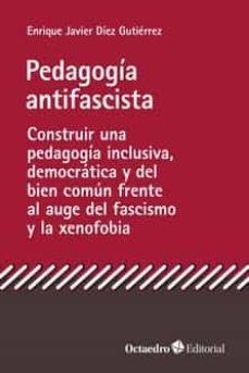 PEDAGOGÍA ANTIFASCISTA | 9788419023773 | DÍEZ GUTIÉRREZ, ENRIQUE JAVIER | Llibreria Online de Tremp
