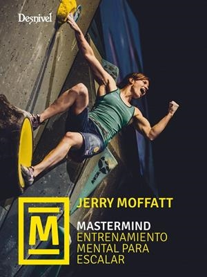MASTERMIND. ENTRENAMIENTO MENTAL PARA ESCALAR | 9788498295894 | MOFFATT, JERRY | Llibreria Online de Tremp