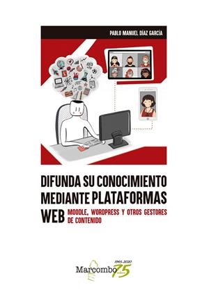 DIFUNDA SU CONOCIMIENTO MEDIANTE PLATAFORMAS WEB | 9788426732316 | DÍAZ GARCÍA, PABLO MANUEL | Llibreria Online de Tremp