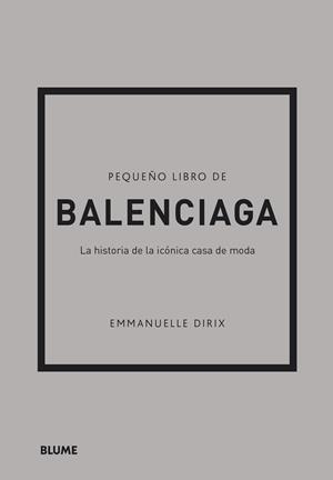 PEQUEÑO LIBRO DE BALENCIAGA | 9788418725715 | DIRIX, EMMANUELLE | Llibreria Online de Tremp