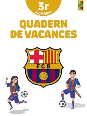 BARÇA. QUADERN DE VACANCES. 3R DE PRIMÀRIA | 9788413892016 | PRODUCTO OFICIAL F.C. BARCELONA | Llibreria Online de Tremp