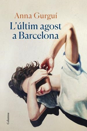 L'ÚLTIM AGOST A BARCELONA | 9788466429122 | GURGUÍ, ANNA | Llibreria Online de Tremp