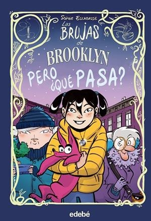 LAS BRUJAS DE BROOKLYN: PERO ¿QUÉ PASA? | 9788468353722 | ESCABASSE, SOPHIE | Llibreria Online de Tremp
