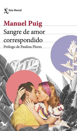 SANGRE DE AMOR CORRESPONDIDO | 9788432240713 | PUIG, MANUEL | Llibreria Online de Tremp