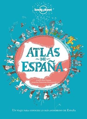 ATLAS DE ESPAÑA | 9788408249696 | ARIAS PEREIRA, JOAQUÍN/FERNÁNDEZ MINGORANCE, ALEJANDRA | Llibreria Online de Tremp