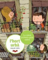 LA MEVA PRIMERA GUIA SOBRE L'HORT URBÀ | 9788424636210 | VALLÈS, JOSEP M. | Llibreria Online de Tremp