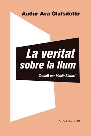 LA VERITAT SOBRE LA LLUM | 9788473293433 | ÓLAFSDÓTTIR, AUÐUR AVA | Llibreria Online de Tremp