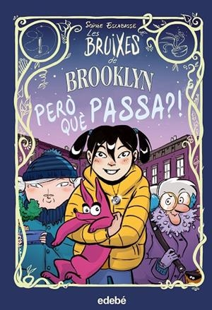 LES BRUIXES DE BROOKLYN: PERO QUÈ PASSA? | 9788468353739 | ESCABASSE, SOPHIE | Llibreria Online de Tremp