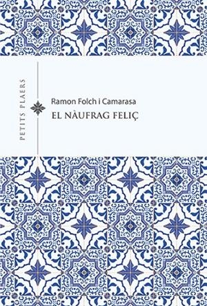 EL NÀUFRAG FELIÇ | 9788418908491 | FOLCH I CAMARASA, RAMON | Llibreria Online de Tremp