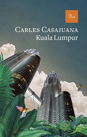 KUALA LUMPUR | 9788475889511 | CASAJUANA, CARLES | Llibreria Online de Tremp