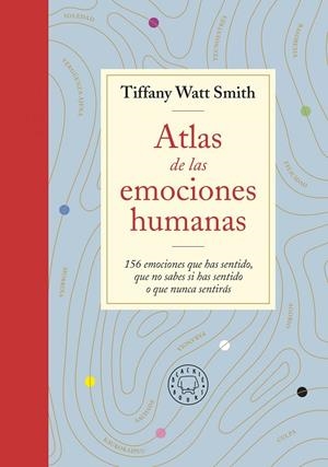ATLAS DE LAS EMOCIONES HUMANAS | 9788418733505 | TIFFANY WATT SMITH | Llibreria Online de Tremp