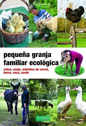 PEQUEÑA GRANJA FAMILIAR ECOLÓGICA | 9788494826771 | DENIS, ANNE | Llibreria Online de Tremp