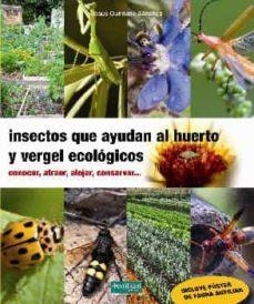 INSECTOS QUE AYUDAN AL HUERTO Y VERGEL ECOLÓGICOS | 9788412183061 | QUINTANO SÁNCHEZ, JESÚS | Llibreria Online de Tremp