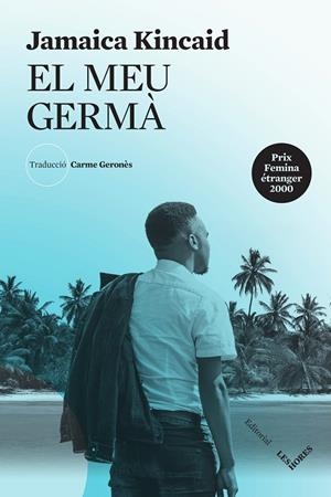 EL MEU GERMÀ | 9788412398151 | JAMAICA KINCAID | Llibreria Online de Tremp