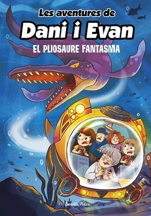 LES AVENTURES DE DANI I EVAN 6. EL PLIOSAURE FANTASMA | 9788413893051 | LAS AVENTURAS DE DANI Y EVAN | Llibreria Online de Tremp